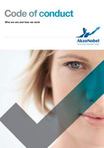 Code of conduct Who we are and how we work Letter from the CEO This manual contains AkzoNobel’s code of conduct. In 2008, AkzoNobel redefined its comapny values.