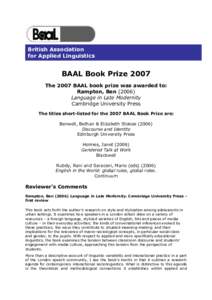 British Association for Applied Linguistics BAAL Book Prize 2007 The 2007 BAAL book prize was awarded to: Rampton, Ben (2006)