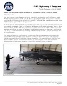 F-35 Lightning II Program Public Release – Wheels Up: Navy Strike Fighter Squadron 147 ‘Argonauts’ Execute First F-35C Flight F-35 Joint Program Office  The Navy’s Strike Fighter Squadron VFA-147 ‘Ar
