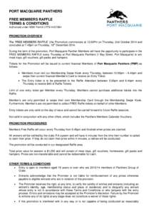 PORT MACQUARIE PANTHERS FREE MEMBERS RAFFLE TERMS & CONDITIONS Authorised under NSW Permit LTPS[removed]PROMOTION OVERVIEW