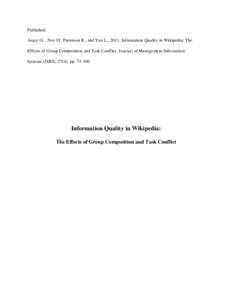 Published: Arazy O. , Nov O., Patterson R., and Yeo L., 2011, Information Quality in Wikipedia: The Effects of Group Composition and Task Conflict, Journal of Management Information Systems (JMIS), 27(4), ppIn