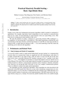 Practical Massively Parallel Sorting – Basic Algorithmic Ideas Michael Axtmann, Timo Bingmann, Peter Sanders, and Christian Schulz arXiv:1410.6754v1 [cs.DS] 24 Oct 2014
