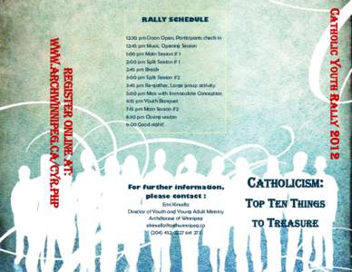 CATHOLIC YOUTH RALLY[removed]RALLY SCHEDULE 12:30 pm Doors Open, Participants check in 12:45 pm Music, Opening Session 1:00 pm Main Session # 1