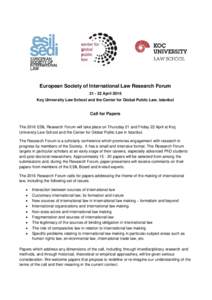 European Society of International Law Research ForumApril 2016 Koç University Law School and the Center for Global Public Law, Istanbul Call for Papers The 2016 ESIL Research Forum will take place on Thursday 2