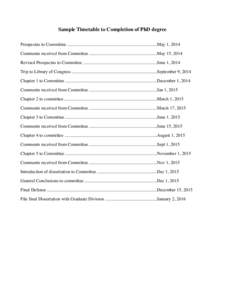 Sample Timetable to Completion of PhD degree Prospectus to Committee ...............................................................................May 1, 2014 Comments received from Committee ...........................