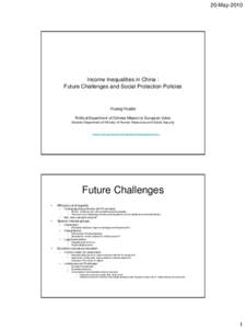 20-May[removed]Income Inequalities in China : Future Challenges and Social Protection Policies  Huang Huabo