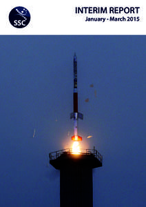 INTERIM REPORT January - March 2015 Cover image: Launch of the Cryofenix rocket from Esrange Photo: Anders Åberg, SSC