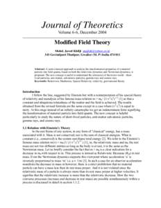 Journal of Theoretics Volume 6-6, December 2004 Modified Field Theory Mohd. Javed Khilji [removed] 3-D Govindpuri Thatipur, Gwalior (M. P) India[removed]