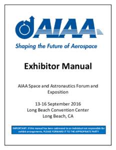Exhibitor Manual AIAA Space and Astronautics Forum and ExpositionSeptember 2016 Long Beach Convention Center Long Beach, CA