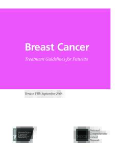 Breast Cancer Treatment Guidelines for Patients Version VIII/ September 2006  Current ACS/NCCN Treatment Guidelines