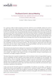 OctoberThe Board-Centric Annual Meeting For 30 years shareholders have called the shots at annual meetings. It’s time for boards to take charge. by John C. Wilcox, Chairman, Sodali