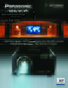 PT-DZ12000U 3-chip DLP® Projector High-Resolution WUXGA Images and 12,000-Lumen Brightness for Clear, Big-Screen Images