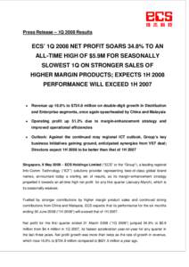 Press Release – 1Q 2008 Results  ECS’ 1Q 2008 NET PROFIT SOARS 34.8% TO AN ALL-TIME HIGH OF $5.9M FOR SEASONALLY SLOWEST 1Q ON STRONGER SALES OF HIGHER MARGIN PRODUCTS; EXPECTS 1H 2008