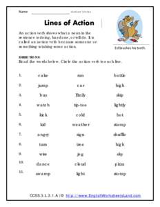 Name                                                    Action Verbs   Lines of Action    An action verb shows what a noun in the