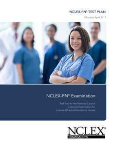 NCLEX-PN® TEST PLAN Effective April 2017 NCLEX-PN® Examination Test Plan for the National Council Licensure Examination for