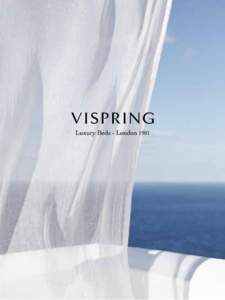 Art of sleeping, art of living  Imagine a place of comfort, peace and poetry. A haven of elegance and sophistication, a sanctuary where the things that make life precious can blossom and bloom. This is the world of Visp