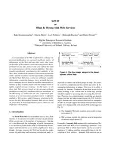 WWW or What Is Wrong with Web Services Reto Krummenacher1 , Martin Hepp1 , Axel Polleres1 , Christoph Bussler2 and Dieter Fensel1,2 Digital Enterprise Research Institute 1