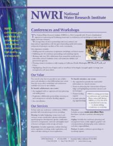 Conferences and Workshops  T he National Water Research Institute (NWRI) is a 501c3 nonprofit with 20 years of professional experience in planning and facilitating events such as conferences and workshops on water, water