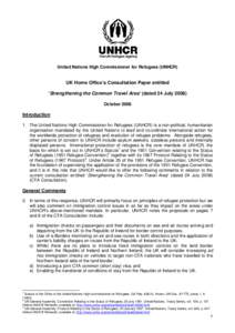 United Nations High Commissioner for Refugees (UNHCR)  UK Home Office’s Consultation Paper entitled ‘Strengthening the Common Travel Area’ (dated 24 JulyOctober 2008