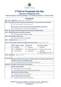 2ndCall for Proposals Info Day Rzeszow, 22 September 2015 Rzeszow University of Technology, Building V, ave. Powstancow Warszawy 12, Rzeszow, Poland Programme 9:00 – 9:30