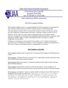 1  SUAA 2015 Legislative Platform This legislative platform serves as a general guideline for SUAA’s positions on legislation that affects pension, health insurance and other retirement benefits for SURS participants. 