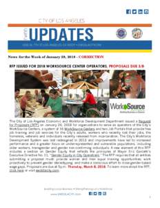 News for the Week of January 29, CORRECTION RFP ISSUED FOR 2018 WORKSOURCE CENTER OPERATORS, PROPOSALS DUE 3/8 The City of Los Angeles Economic and Workforce Development Department issued a Request for Proposals (