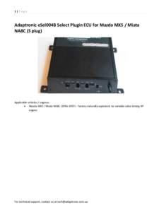 1|Page  Adaptronic eSel004B Select Plugin ECU for Mazda MX5 / Miata NA8C (3 plug)  Applicable vehicles / engines: