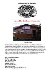Nuxalk House of Smayusta  Appeal for the House of Smayusta 1 May 2012 The Nuxalk House of Smayusta in Bella Coola is in bad shape and has been
