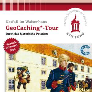 Notfall im Waisenhaus  GeoCaching*-Tour durch das historische Potsdam  Illustration von Anne Bernhardi