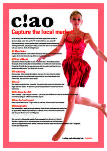 Capture the local market! In our thriving Inner West community of over 50,000 people, there are lots of decisions being made. How much of the local market have you captured? Ciao has lots of ways to make you look good. F