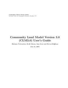 Community Climate System Model National Center for Atmospheric Research, Boulder, CO Community Land Model Version 3.0 (CLM3.0) User’s Guide Mariana Vertenstein, Keith Oleson, Sam Levis and Forrest Hoffman