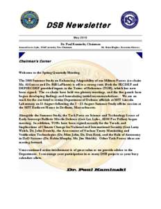 DSB Newsletter May 2010 Dr. Paul Kaminski, Chairman General Lester Lyles, USAF (retired), Vice Chairman