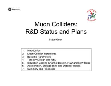 Fermilab  Muon Colliders: R&D Status and Plans Steve Geer