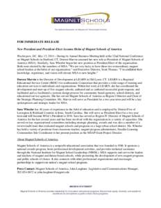 The National Association for Magnet and Theme-based Schools  FOR IMMEDIATE RELEASE New President and President-Elect Assume Helm of Magnet Schools of America Washington, DC, May 15, 2014 – During its Annual Business Me