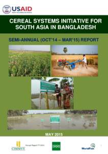 CEREAL SYSTEMS INITIATIVE FOR SOUTH ASIA IN BANGLADESH SEMI-ANNUAL (OCT’14 – MAR’15) REPORT MAY 2015 CSISA-BD Annual Report FY 2014