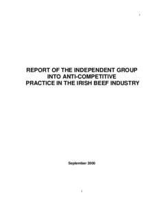 1  REPORT OF THE INDEPENDENT GROUP INTO ANTI-COMPETITIVE PRACTICE IN THE IRISH BEEF INDUSTRY