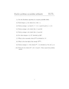 Practice problems on modular arithmetic  Math 1120b – March 9, Use the Euclidean algorithm to compute gcd(4589, 4849).