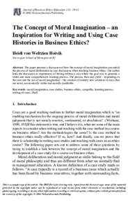 Journal of Business Ethics Education 1(1): 29-42. © 2004 NeilsonJournals Publishing. The Concept of Moral Imagination – an Inspiration for Writing and Using Case Histories in Business Ethics?