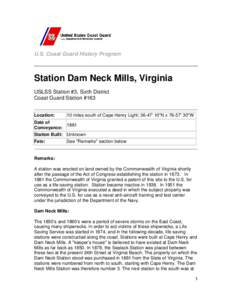 U.S. Coast Guard History Program  Station Dam Neck Mills, Virginia USLSS Station #3, Sixth District Coast Guard Station #163 Location: