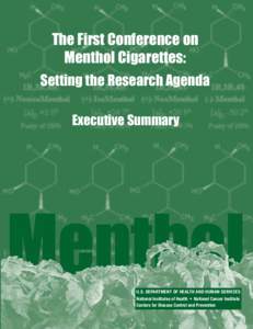 The First Conference on Menthol Cigarettes: Setting the Research Agenda Executive Summary  U.S. DEPARTMENT OF HEALTH AND HUMAN SERVICES