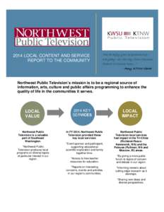2014 LOCAL CONTENT AND SERVICE REPORT TO THE COMMUNITY “We do enjoy your programming— everyday—all the way from Classical Stretch to Charlie Rose…”