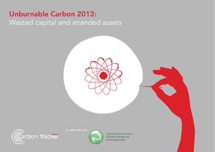 Unburnable Carbon 2013: Wasted capital and stranded assets In collaboration with  2 |