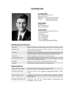 Curriculum vitae Dr. Andreas Stohl born: 23 March 1968 in Vienna Nationality: Austria Marital status: married to Beate Doris Stohl Children: