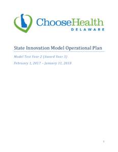 State Innovation Model Operational Plan Model Test Year 2 (Award Year 3) February 1, 2017 – January 31, 2018 1