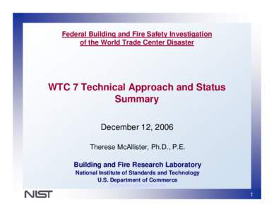 Federal Building and Fire Safety Investigation of the World Trade Center Disaster WTC 7 Technical Approach and Status Summary December 12, 2006