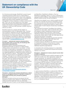 Statement on compliance with the UK Stewardship Code March 2014 As a fiduciary asset manager, BlackRock’s pursuit of good corporate governance stems from our responsibility to