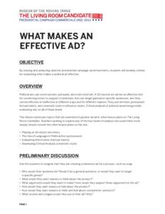WHAT MAKES AN EFFECTIVE AD? OBJECTIVE By viewing and analyzing selected presidential campaign advertisements, students will develop criteria for evaluating what makes a political ad effective.