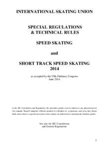 INTERNATIONAL SKATING UNIONSPECIAL REGULATIONS SPEED SKATING and SHORT TRACK SPEED SKATINGas accepted by the 50