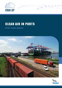 Clean Air in Ports EU LI FE+ Proj e c t „C le a n A ir “ IMPRINT © 2015, NABU Naturschutzbund Deutschland e.V.