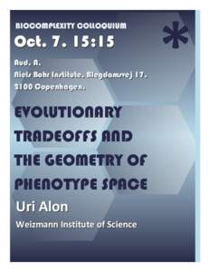 BIOCOMPLEXITY COLLOQUIUM  Oct:15 Aud. A, Niels Bohr Institute, Blegdamsvej 17, 2100 Copenhagen.